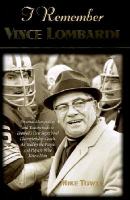 Book cover image for I Remember Vince Lombardi ISBN: 9781581822144